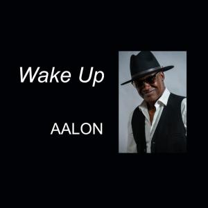 收聽Aalon的Wake Up (Explicit)歌詞歌曲