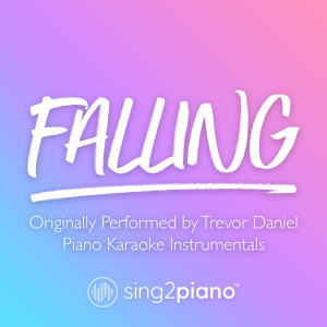 Listen to Falling (Higher Key) [Originally Performed by Trevor Daniel] (Piano Karaoke Version) (其他) song with lyrics from Sing2Piano