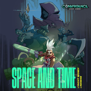 英雄联盟的专辑Space and Time