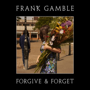 Album Forgive & Forget from Frank Gamble