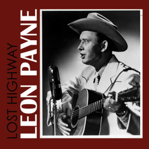 ดาวน์โหลดและฟังเพลง Lost Highway พร้อมเนื้อเพลงจาก Leon Payne