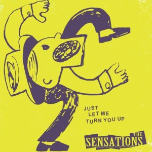 The Sensations的專輯Let Me Turn You Up (Explicit)