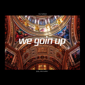 Listen to We goin up (Feat. 문상현, CHRIS GUARDY) song with lyrics from FeelAlive91