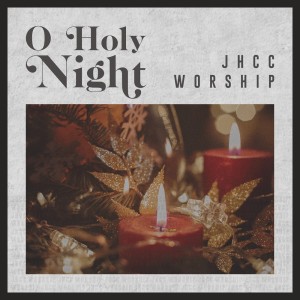 อัลบัม O Holy Night ศิลปิน JHCC Worship