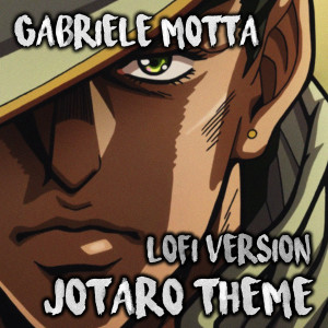 Album Jotaro Theme (From "Jojo's Bizarre Adventure", Lofi Version) oleh Gabriele Motta