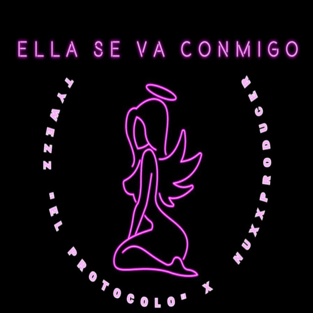 ELLA SE VA CONMIGO (feat. Tywezz " El Protocolo ")