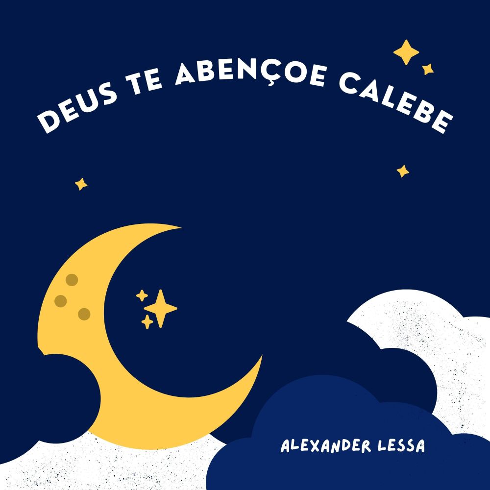 Deus Te Abençoe Calebe