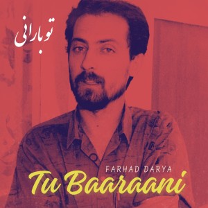 Listen to Tu Baaraani song with lyrics from Farhad Darya