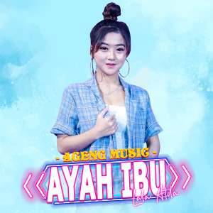 Dengarkan Ayah Ibu lagu dari Lala Atila dengan lirik