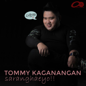 Listen to Saranghaeyo song with lyrics from Tommy Kaganangan