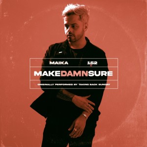 ดาวน์โหลดและฟังเพลง MakeDamnSure พร้อมเนื้อเพลงจาก Maika