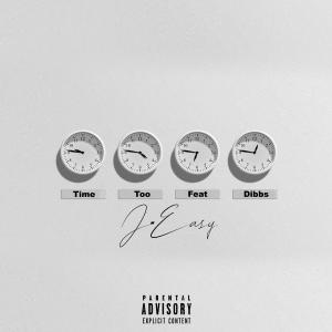 收聽J-easy的Time Too (Explicit)歌詞歌曲