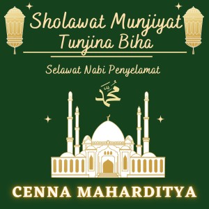 收听Cenna Maharditya的Sholawat Munjiyat Tunjina Biha - Selawat Nabi Penyelamat歌词歌曲