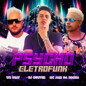 MC Jair Da Rocha的專輯Psycho Eletrofunk (Explicit)