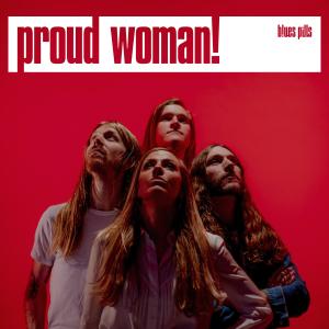 收聽Blues Pills的Proud Woman (Radio Edit)歌詞歌曲