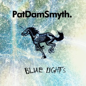 收聽Pat Dam Smyth的Blue Lights歌詞歌曲