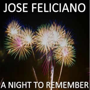 José Feliciano的專輯A Night to Remember It (Live)