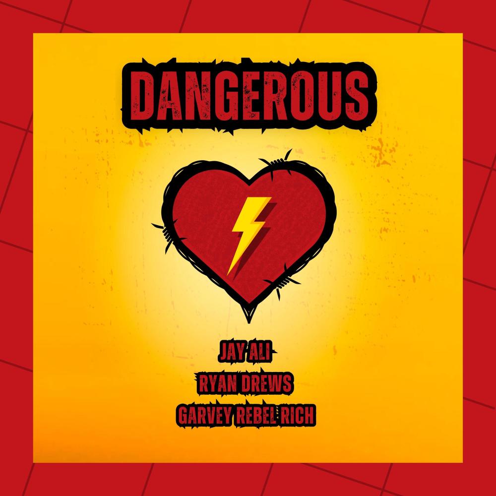 Dangerous (feat. Ryan Drews & Garvey Rebel Rich) (Explicit)