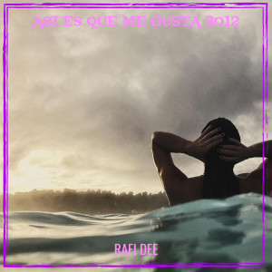 Listen to Asi Es Que Me Gusta 2012 (Explicit) song with lyrics from Rafi Dee