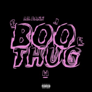 Lil Dann的專輯BOO THUG (Explicit)