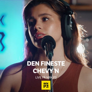 Victoria Nadine的專輯Den fineste Chevy’n (Live på NRK P3)