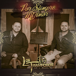 Listen to Por Siempre Mi Amor song with lyrics from Los Tramposos