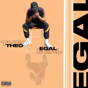 Album Egal (Explicit) oleh Theo
