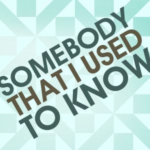 收聽Sadness的Somebody That I Used To Know歌詞歌曲