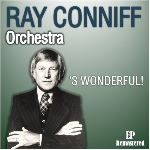 Ray Conniff的專輯'S Wonderful (Remastered)
