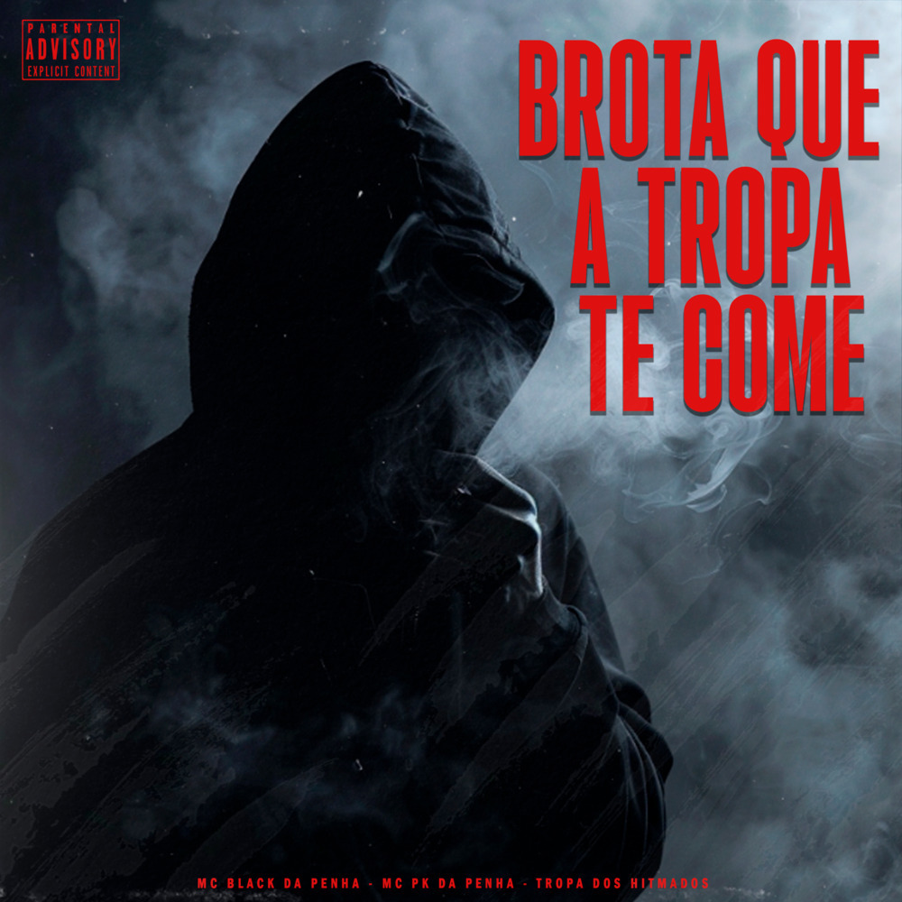 Brota Que A Tropa de Come (Explicit)