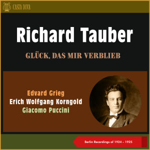 อัลบัม Glück, Das Mir Verblieb (Berlin Recordings of 1924 - 1925) ศิลปิน Richard Tauber