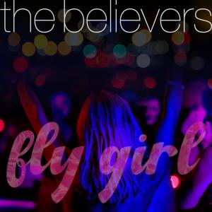 The Believers的專輯Fly Girl