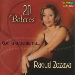 Raquel Zozaya的專輯20 Boleros Con la Cubanísima