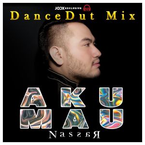 Dengarkan Aku Mau (Dance Mix) lagu dari Nassar dengan lirik