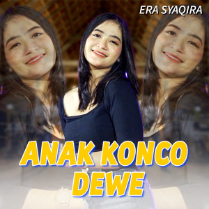 Listen to Anak Konco Dewe song with lyrics from Era Syaqira