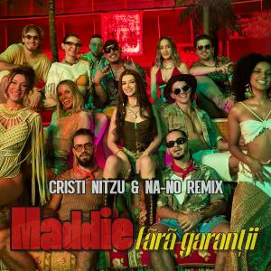 ดาวน์โหลดและฟังเพลง Fara Garantii (Cristi Nitzu & NA-NO Remix) พร้อมเนื้อเพลงจาก Maddie