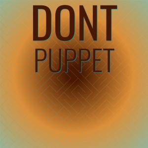 Various的专辑Dont Puppet