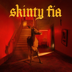อัลบัม Skinty Fia (Explicit) ศิลปิน FONTAINES D.C.