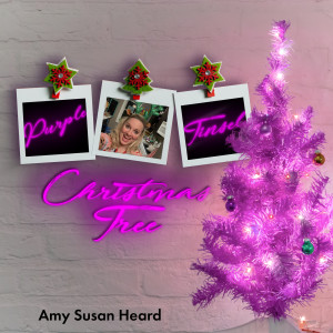 Listen to Purple Tinsel Christmas Tree song with lyrics from Amy Susan Heard
