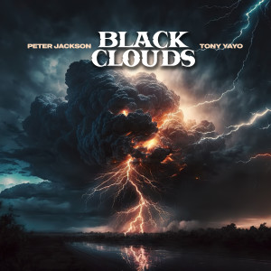 收聽Peter Jackson的Black Clouds (Explicit)歌詞歌曲