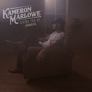收聽Kameron Marlowe的Giving You Up (Acoustic)歌詞歌曲