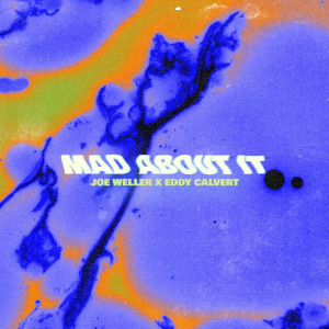 Listen to Mad About It (Explicit) song with lyrics from Joe Weller