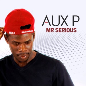 Album Mr Serious oleh Aux P