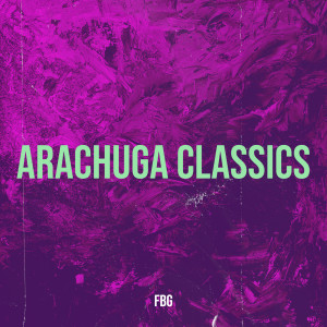 FBG的專輯Arachuga Classics (Explicit)