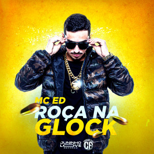 收聽Mc Ed的Roça Na Glock (Explicit)歌詞歌曲