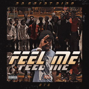 收听Da Great Nino的Feel Me (Explicit)歌词歌曲