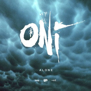 收聽Oni的Alone歌詞歌曲