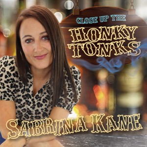 收聽Sabrina Kane的Close up the Honky Tonks歌詞歌曲