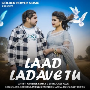 收听Abhishek Kumar的Laad Ladave Tu (Original)歌词歌曲