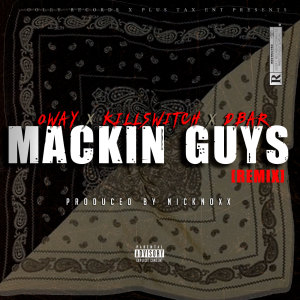 Dbar的專輯Mackin Guys (feat. O'way & Killswitch) (Explicit)